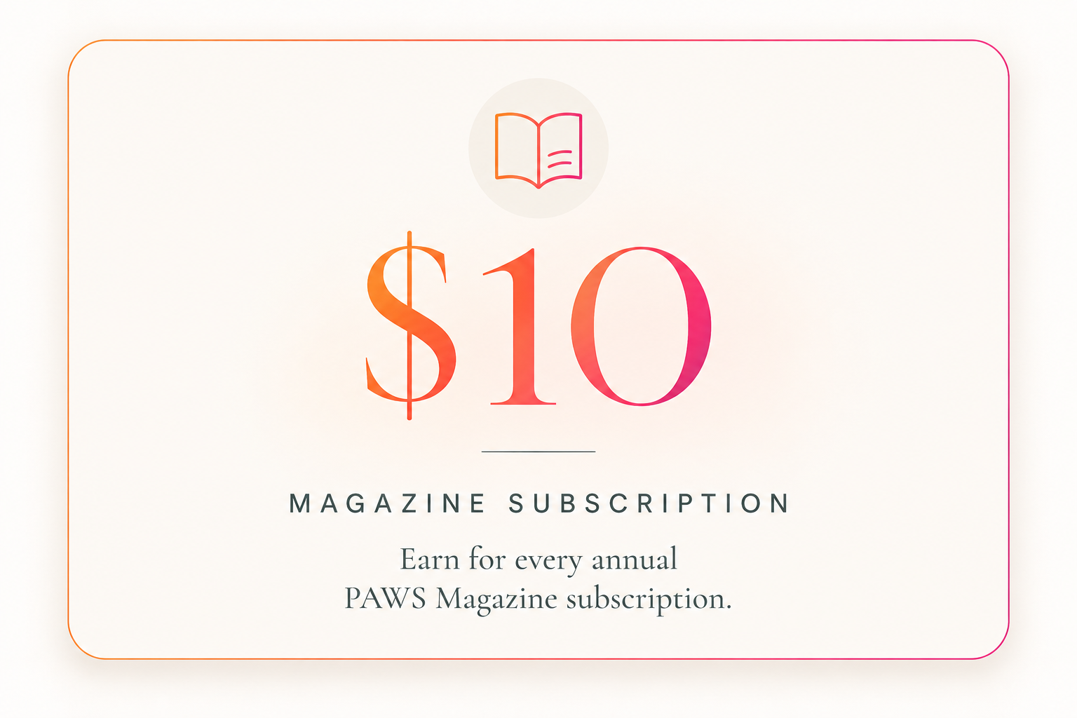Magazine subscription payout card showing ten dollar creator reward for each annual PAWS Magazine subscription